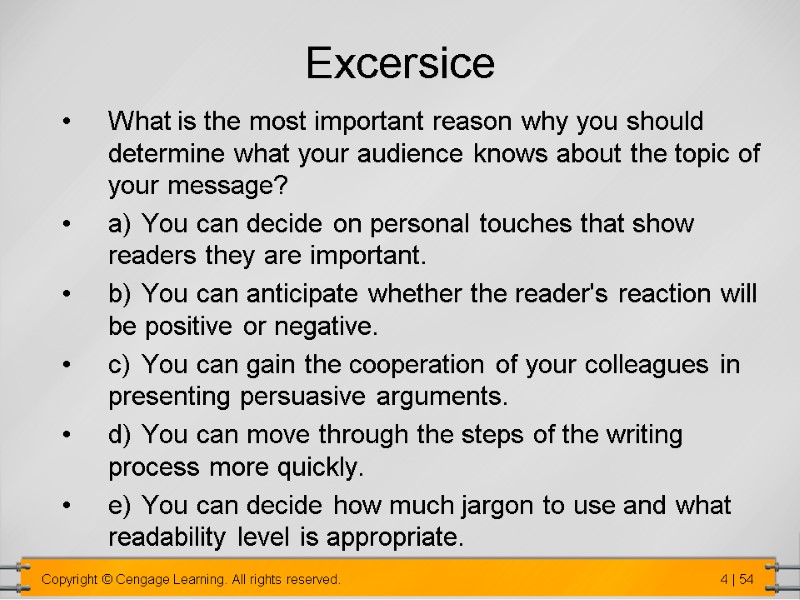 Excersice What is the most important reason why you should determine what your audience